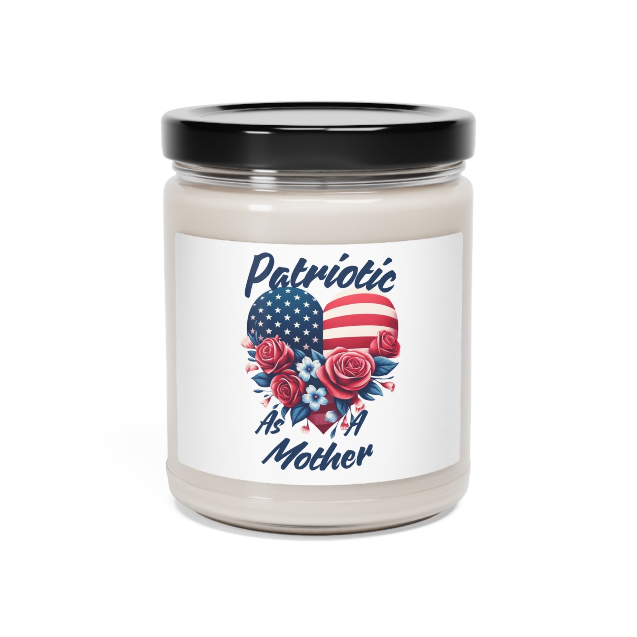 Patriotic As A Mother! -  Scented Soy Candle, 9oz