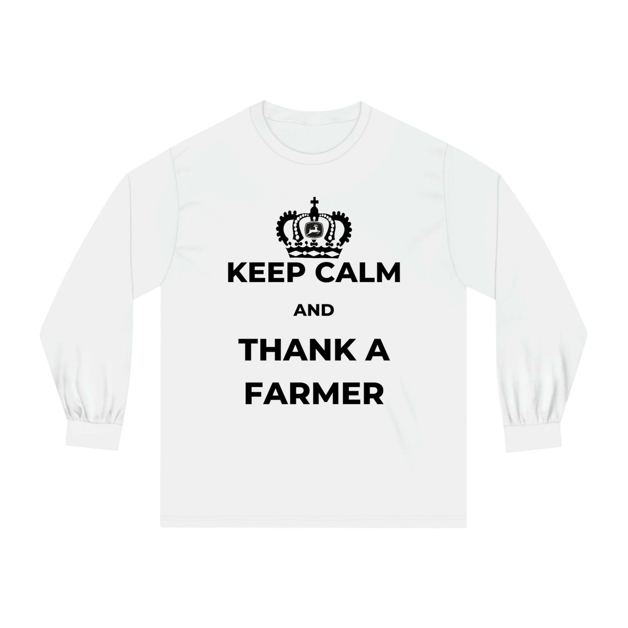 Keep Calm and Thank A Farmer - Unisex Classic Long Sleeve T-Shirt.